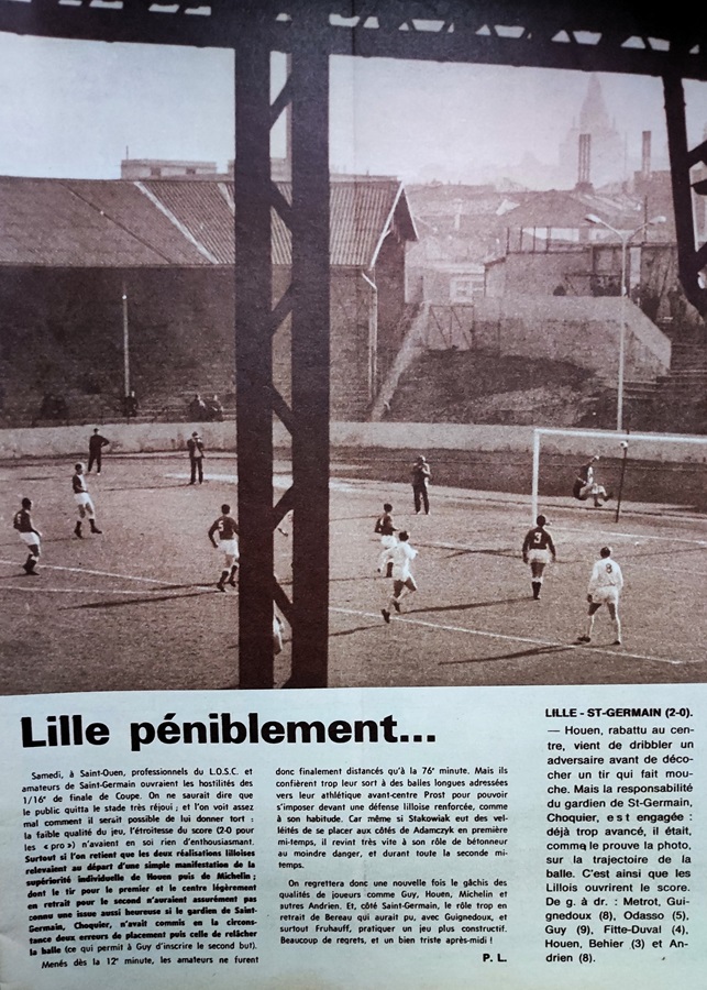 11 février 1967, Coupe de France (16ème de finale) au stade de Paris entre les professionnels de Lille et l’équipe amateurs de Saint-Germain avec la présence dans les rangs de Lille, de André Houen, joueur du Red Star de 1971 à 1974.
Un but entre les poteaux de la tribune. - document Miroir Sprint -